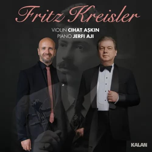 Fritz Kreisler - Cihat Aşkın, Jerfi Aji